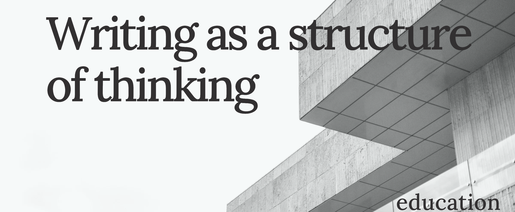 Writing as a structure of thinking
