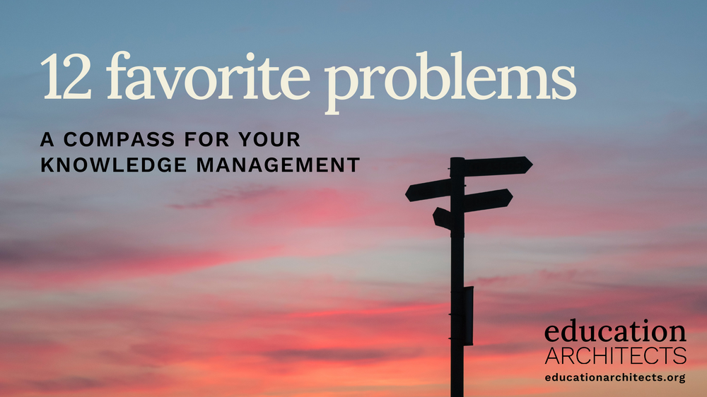 12 Favorite Problems: A Compass for your Knowledge Management