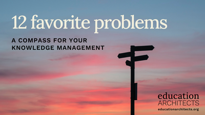 12 Favorite Problems: A Compass for your Knowledge Management